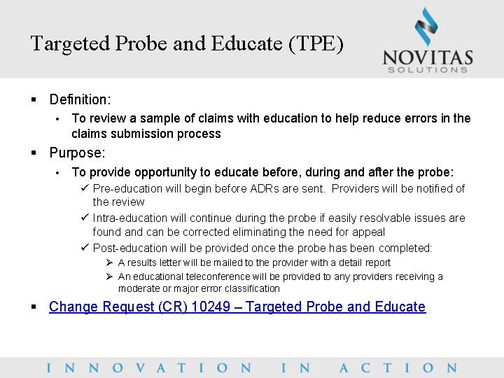 Targeted Probe and Educate (TPE) § Definition: • To review a sample of claims