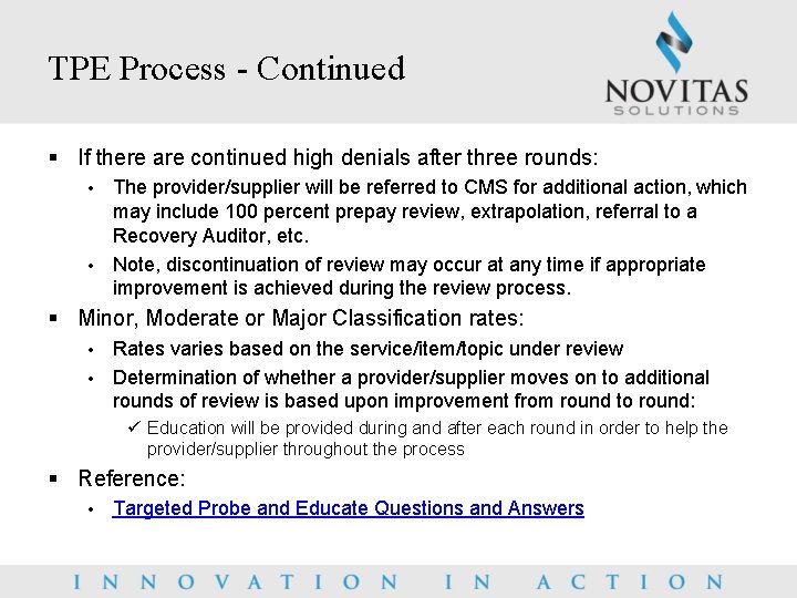 TPE Process - Continued § If there are continued high denials after three rounds: