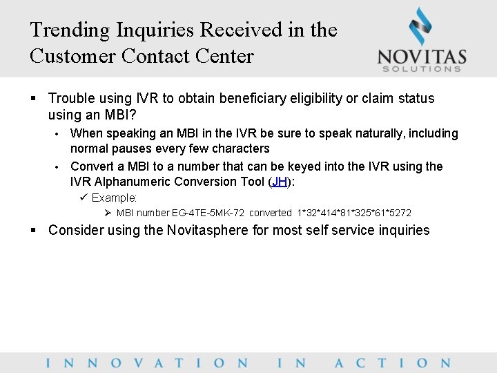 Trending Inquiries Received in the Customer Contact Center § Trouble using IVR to obtain