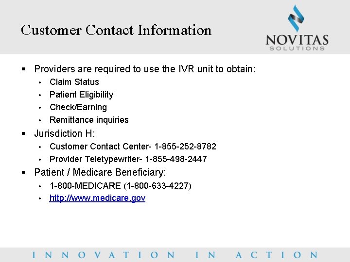 Customer Contact Information § Providers are required to use the IVR unit to obtain: