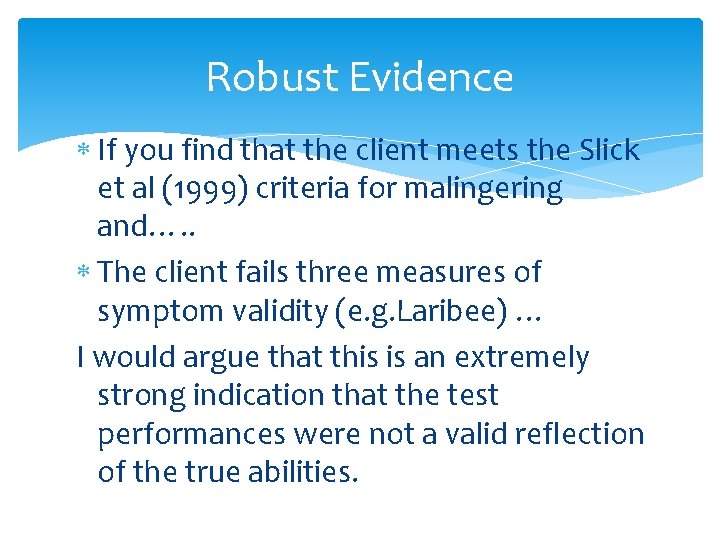 Robust Evidence If you find that the client meets the Slick et al (1999)