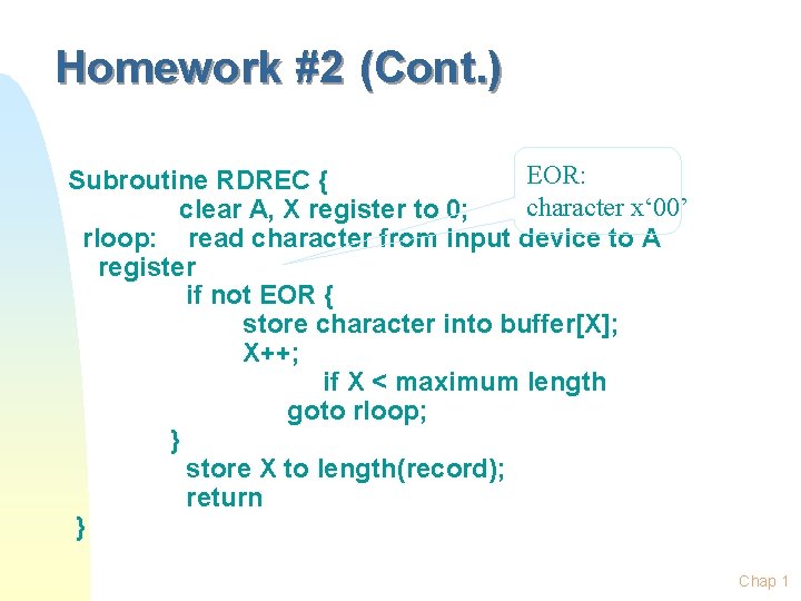 Homework #2 (Cont. ) EOR: Subroutine RDREC { character x‘ 00’ clear A, X