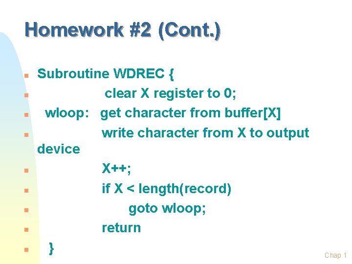 Homework #2 (Cont. ) n n n n n Subroutine WDREC { clear X