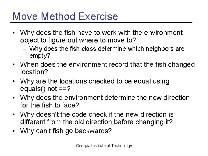 Move Method Exercise • Why does the fish have to work with the environment