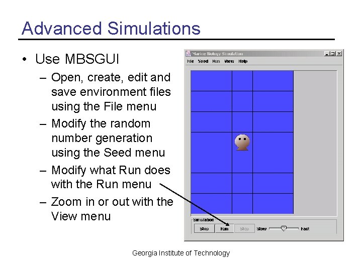 Advanced Simulations • Use MBSGUI – Open, create, edit and save environment files using