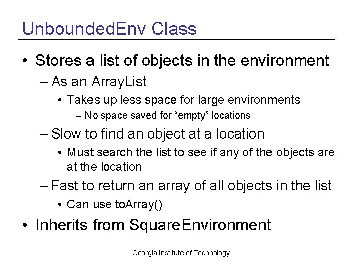 Unbounded. Env Class • Stores a list of objects in the environment – As