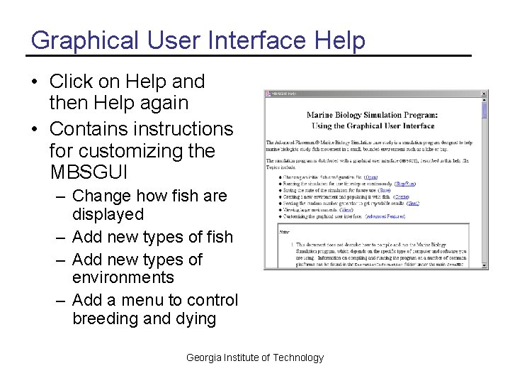 Graphical User Interface Help • Click on Help and then Help again • Contains