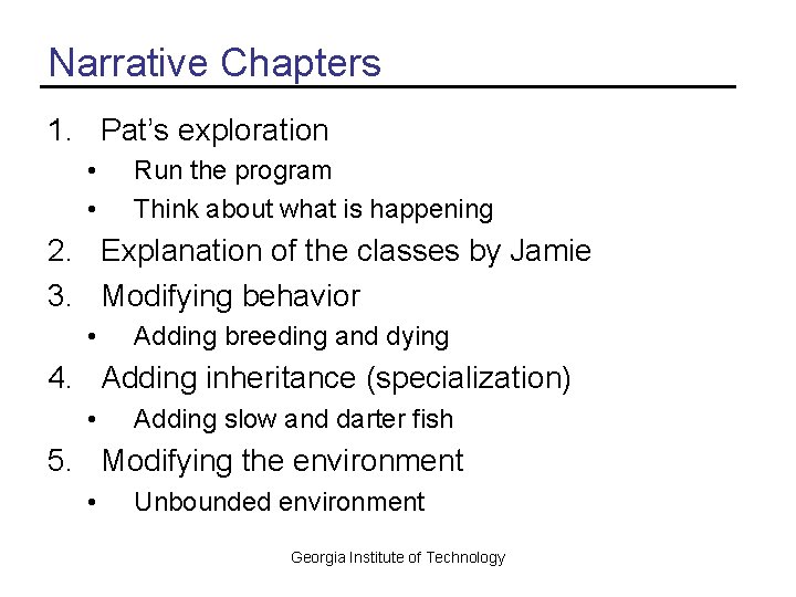 Narrative Chapters 1. Pat’s exploration • • Run the program Think about what is