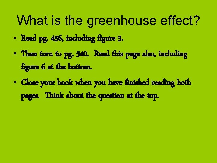 What is the greenhouse effect? • Read pg. 456, including figure 3. • Then