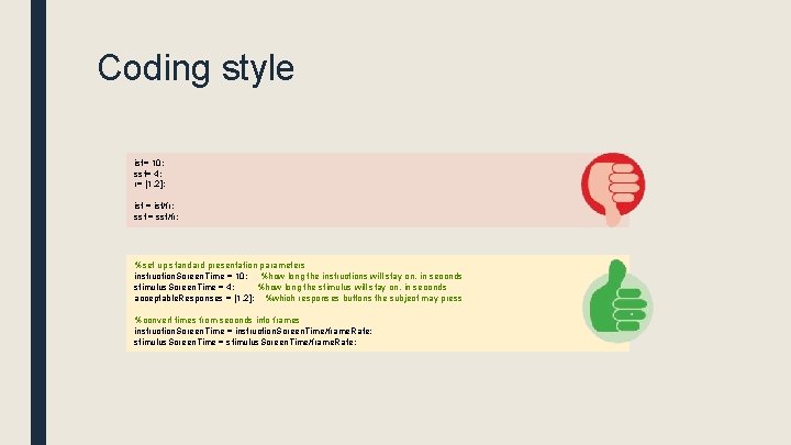 Coding style ist= 10; sst= 4; r= [1, 2]; ist = ist/fr; sst =