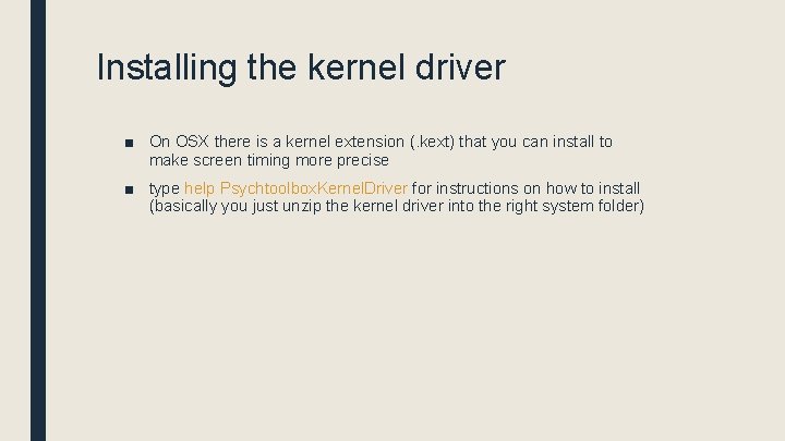 Installing the kernel driver ■ On OSX there is a kernel extension (. kext)