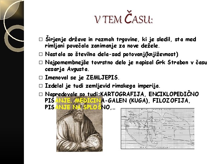 V TEM ČASU: � Širjenje države in razmah trgovine, ki je sledil, sta med