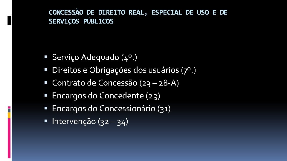 CONCESSÃO DE DIREITO REAL, ESPECIAL DE USO E DE SERVIÇOS PÚBLICOS Serviço Adequado (4º.