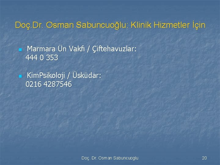 Doç. Dr. Osman Sabuncuoğlu: Klinik Hizmetler İçin n n Marmara Ün Vakfı / Çiftehavuzlar: