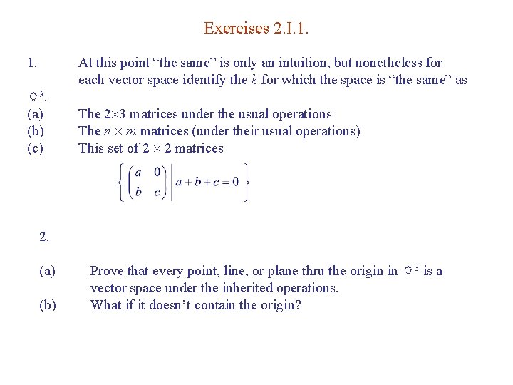 Exercises 2. I. 1. 1. At this point “the same” is only an intuition,