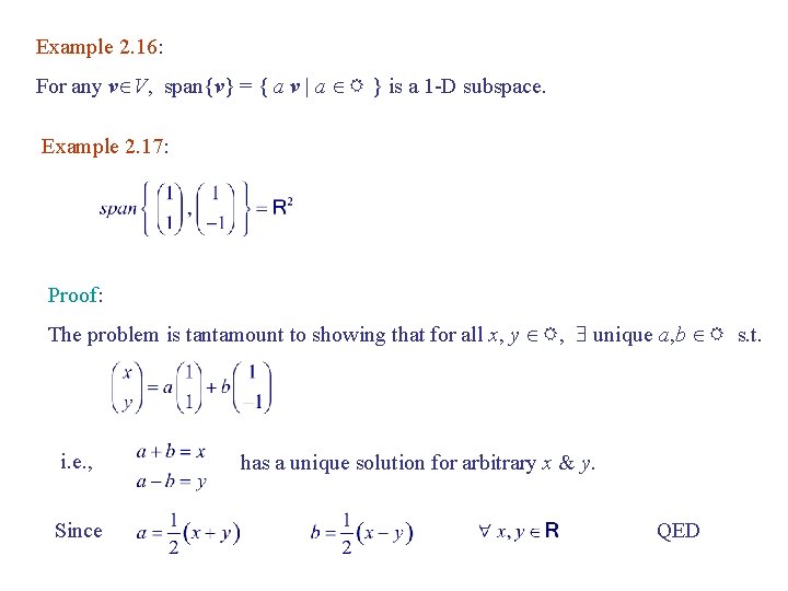 Example 2. 16: For any v V, span{v} = { a v | a