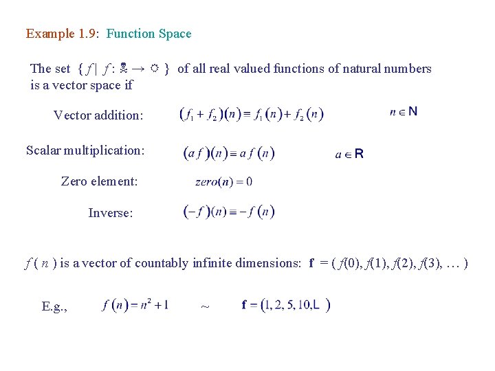 Example 1. 9: Function Space The set { f | f : N →