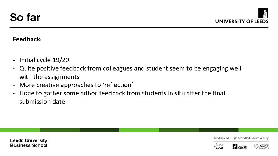 So far Feedback: - Initial cycle 19/20 - Quite positive feedback from colleagues and