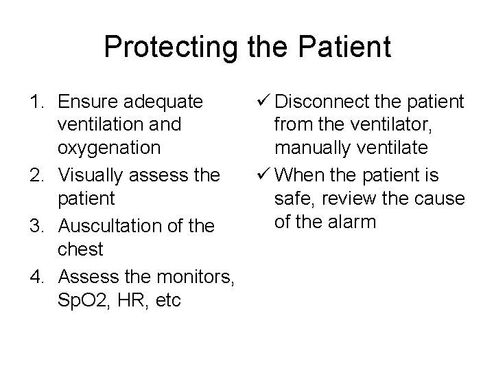Protecting the Patient 1. Ensure adequate ventilation and oxygenation 2. Visually assess the patient