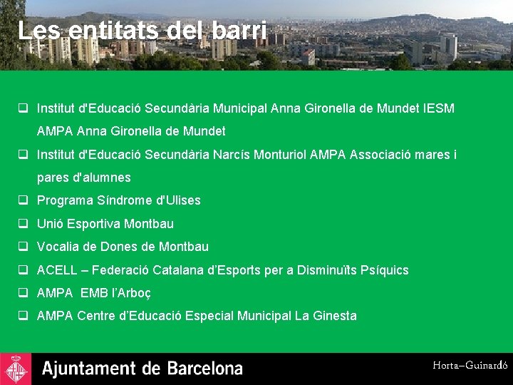 Les entitats del barri q Institut d'Educació Secundària Municipal Anna Gironella de Mundet IESM