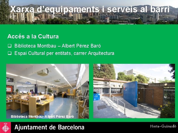 Xarxa d’equipaments i serveis al barri Accés a la Cultura q Biblioteca Montbau –