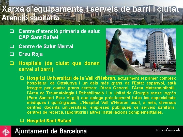 Xarxa d’equipaments i serveis de barri i ciutat Atenció sanitària q Centre d’atenció primària