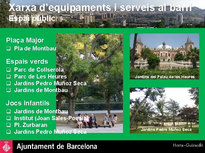 Xarxa d’equipaments i serveis al barri Espai públic Plaça Major q Pla de Montbau