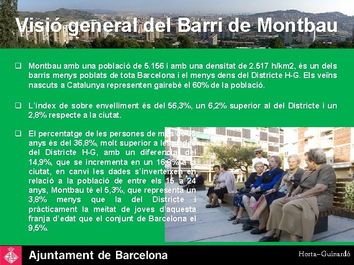 Visió general del Barri de Montbau q Montbau amb una població de 5. 156