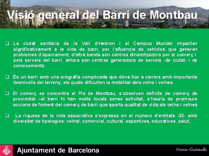 Visió general del Barri de Montbau q La ciutat sanitària de la Vall d’Hebron