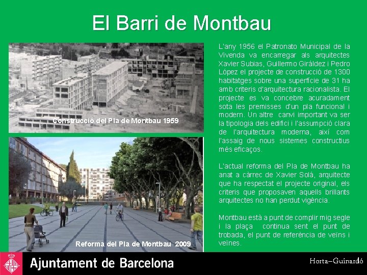 El Barri de Montbau Construcció del Pla de Montbau 1959 L’any 1956 el Patronato