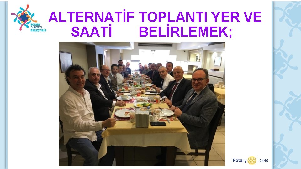 ALTERNATİF TOPLANTI YER VE SAATİ BELİRLEMEK; 