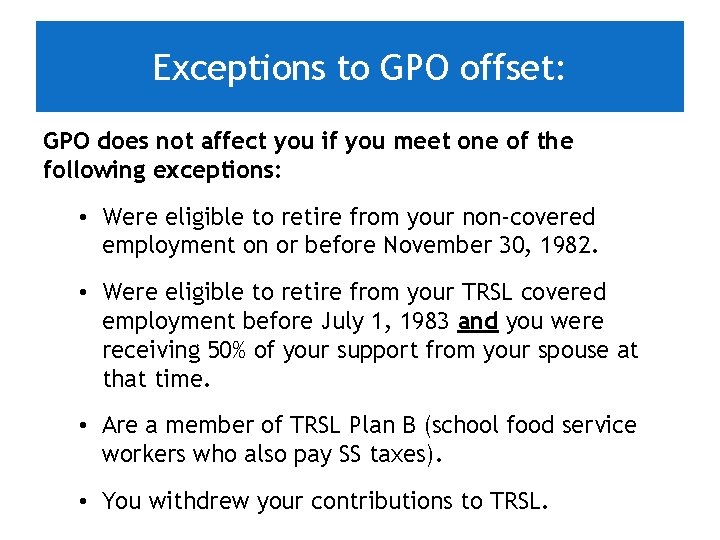 Exceptions to GPO offset: GPO does not affect you if you meet one of