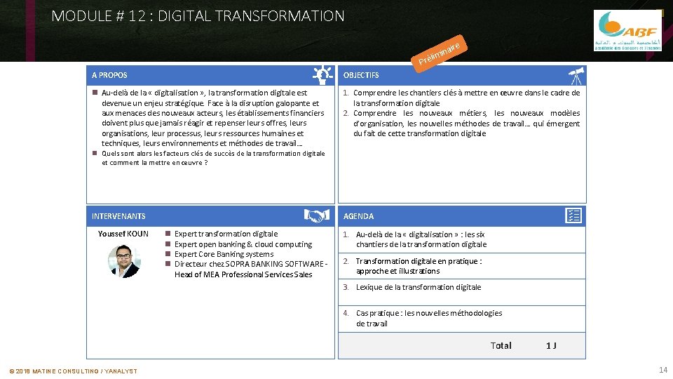 MODULE # 12 : DIGITAL TRANSFORMATION ire l Pré na imi A PROPOS OBJECTIFS