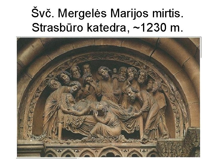 Švč. Mergelės Marijos mirtis. Strasbūro katedra, ~1230 m. 