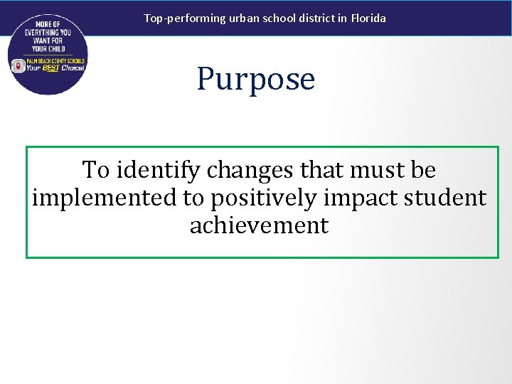Top-performing urban school district in Florida Purpose To identify changes that must be implemented
