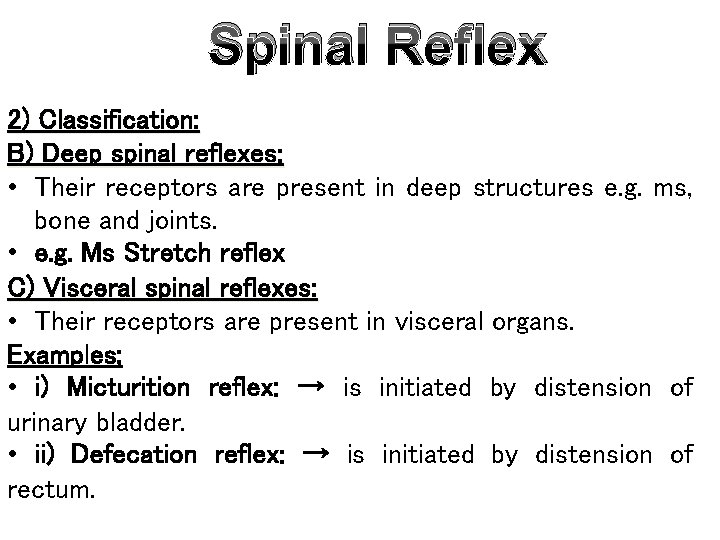 Spinal Reflex 2) Classification: B) Deep spinal reflexes: • Their receptors are present in Spinal Reflex 2) Classification: B) Deep spinal reflexes: • Their receptors are present in