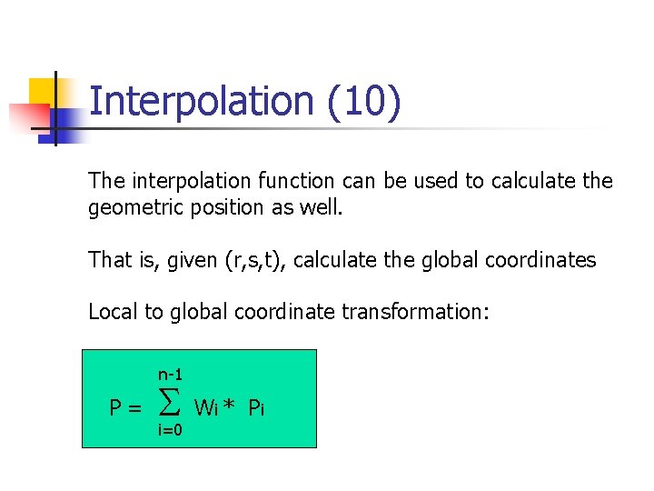 Interpolation (10) The interpolation function can be used to calculate the geometric position as Interpolation (10) The interpolation function can be used to calculate the geometric position as