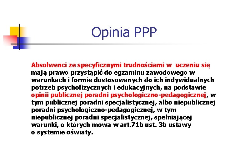 Opinia PPP Absolwenci ze specyficznymi trudnościami w uczeniu się mają prawo przystąpić do egzaminu