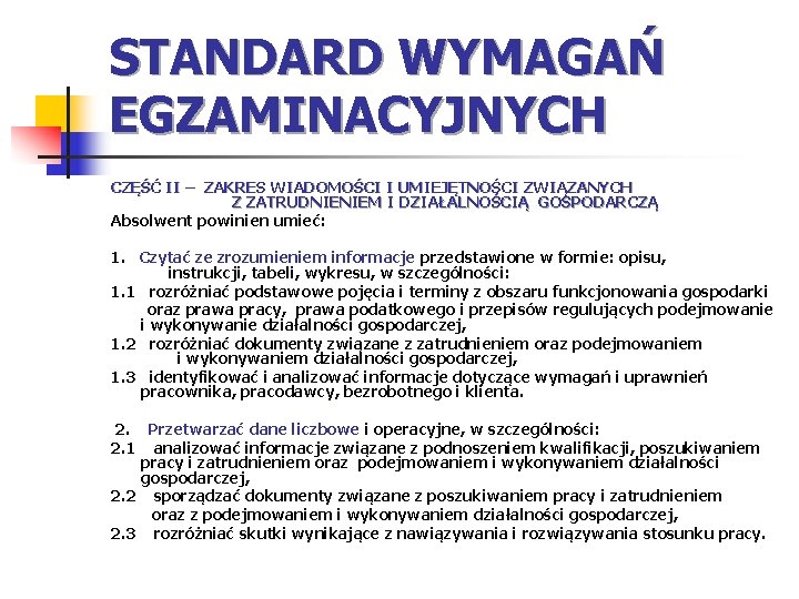 STANDARD WYMAGAŃ EGZAMINACYJNYCH CZĘŚĆ II – ZAKRES WIADOMOŚCI I UMIEJĘTNOŚCI ZWIĄZANYCH Z ZATRUDNIENIEM I