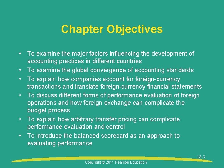 Chapter Objectives • To examine the major factors influencing the development of accounting practices