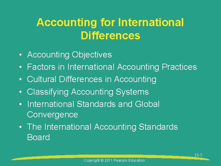 Accounting for International Differences • • • Accounting Objectives Factors in International Accounting Practices