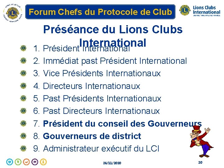 Forum Chefs du Protocole de Club Préséance du Lions Clubs International 1. Président International