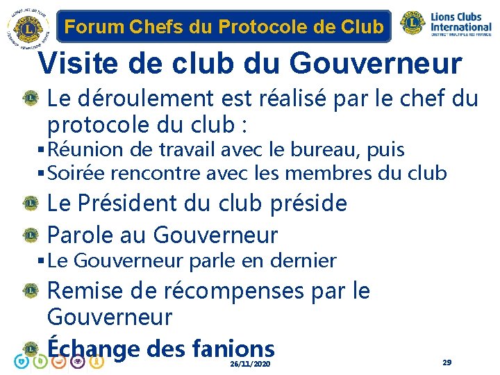 Forum Chefs du Protocole de Club Visite de club du Gouverneur Le déroulement est