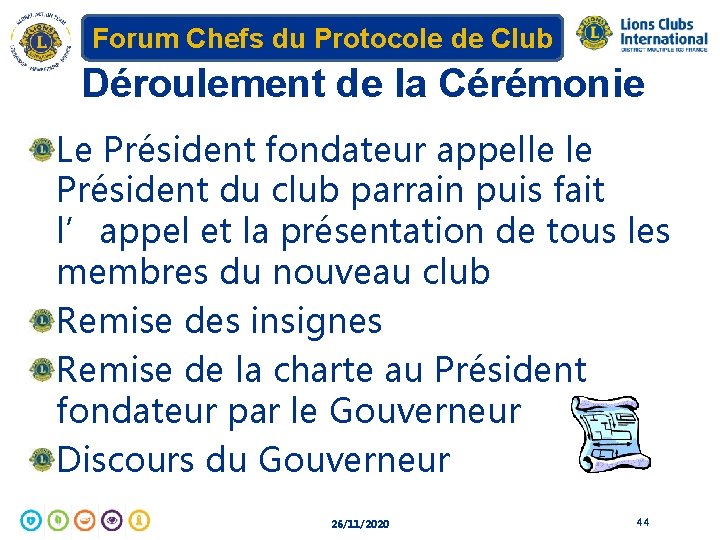 Forum Chefs du Protocole de Club Déroulement de la Cérémonie Le Président fondateur appelle