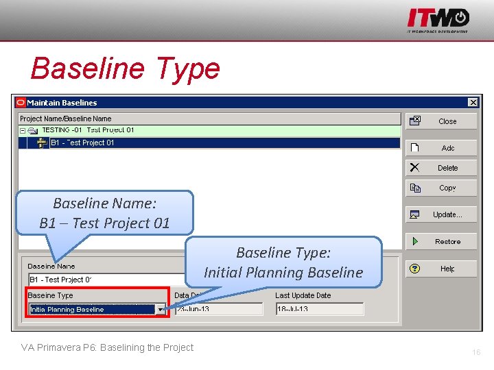 Baseline Type Baseline Name: B 1 – Test Project 01 Baseline Type: Initial Planning