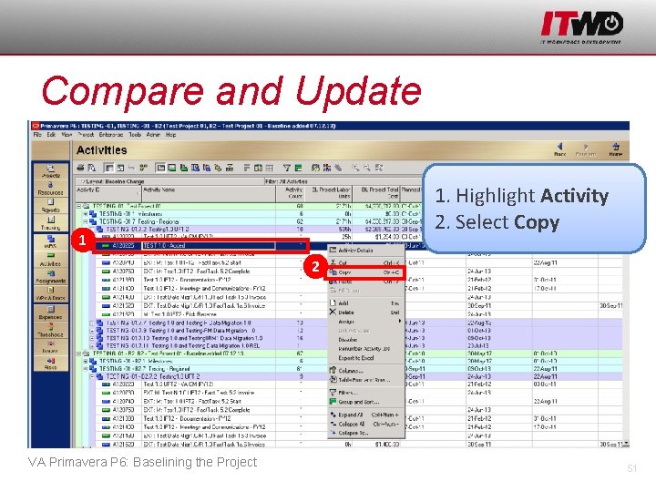 Compare and Update 1. Highlight Activity 2. Select Copy 1 2 VA Primavera P
