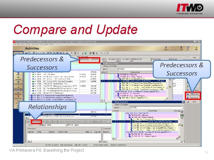 Compare and Update Predecessors & Successors Relationships VA Primavera P 6: Baselining the Project