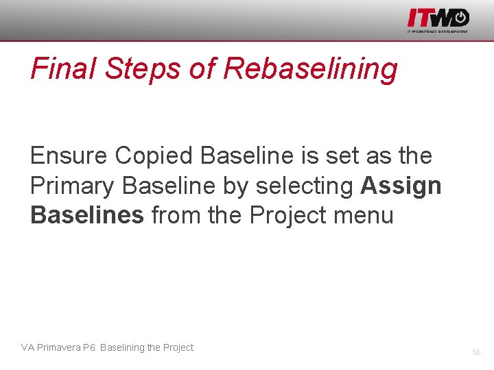 Final Steps of Rebaselining Ensure Copied Baseline is set as the Primary Baseline by