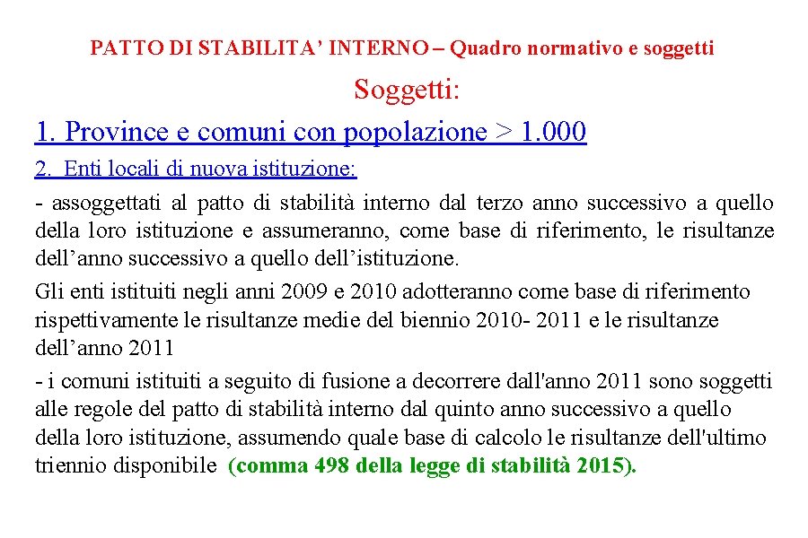 PATTO DI STABILITA’ INTERNO – Quadro normativo e soggetti Soggetti: 1. Province e PATTO DI STABILITA’ INTERNO – Quadro normativo e soggetti Soggetti: 1. Province e