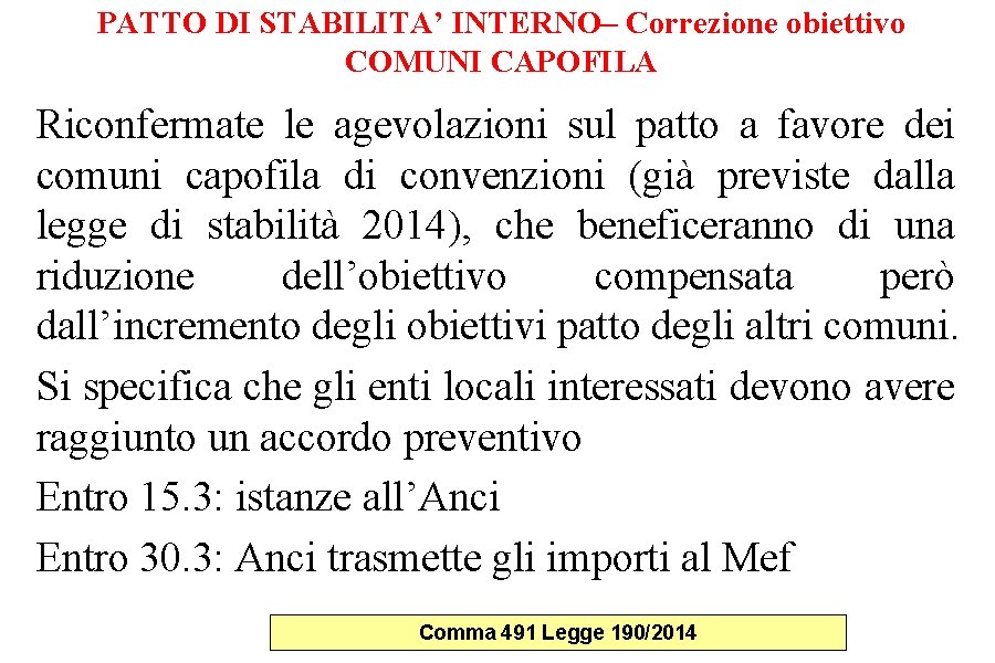 PATTO DI STABILITA’ INTERNO– Correzione obiettivo COMUNI CAPOFILA Riconfermate le agevolazioni sul patto a PATTO DI STABILITA’ INTERNO– Correzione obiettivo COMUNI CAPOFILA Riconfermate le agevolazioni sul patto a